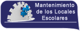 Mantenimiento de los Locales Escolares